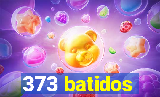 373 batidos